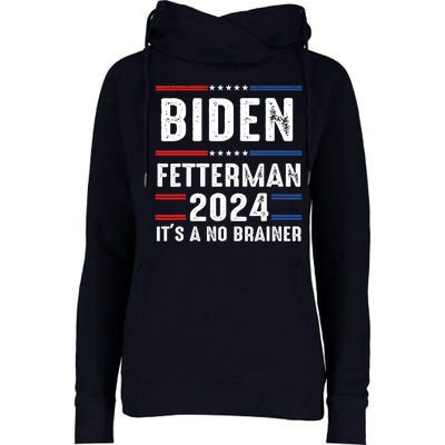 Biden Fetterman 2024 Its A No Brainer Womens Funnel Neck Pullover Hood