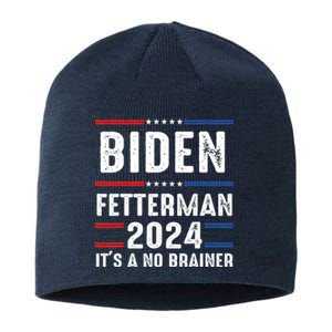 Biden Fetterman 2024 Its A No Brainer Sustainable Beanie