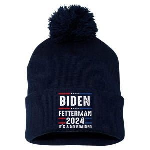 Biden Fetterman 2024 Its A No Brainer Pom Pom 12in Knit Beanie