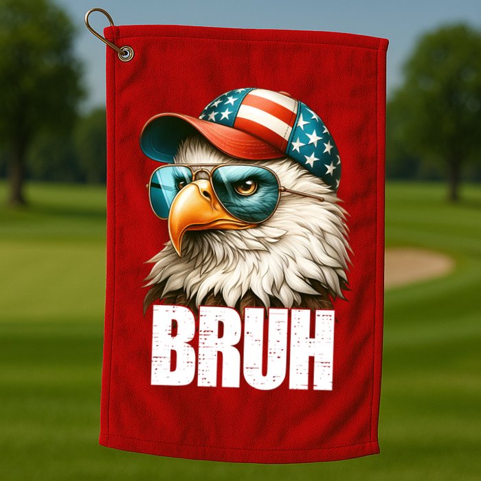 Bruh Fourth 4th Of July Eagle American Patriotic Golf Towel
