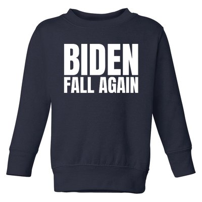 Biden Fall Again Funny Joe Biden Toddler Sweatshirt