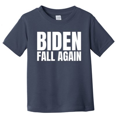 Biden Fall Again Funny Joe Biden Toddler T-Shirt