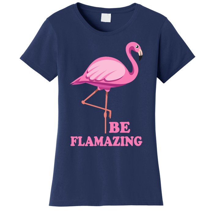 Be Flamazing Amazing Flamingo Design For Wo And Girl Women's T-Shirt