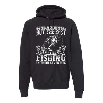 Birthday Fishing All Equal Fishing In The Seventies Premium Hoodie