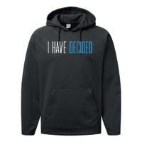 Baptism For Adults Women Men I Have Decided Performance Fleece Hoodie