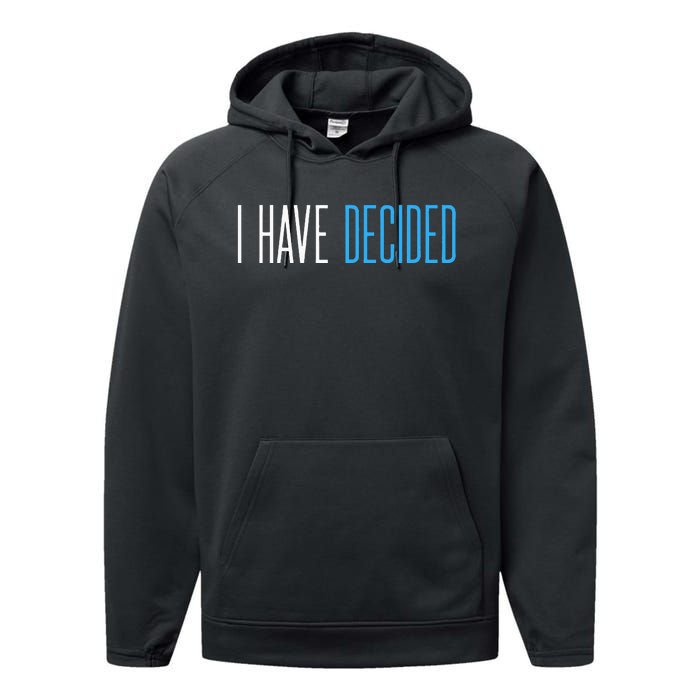 Baptism For Adults Women Men I Have Decided Performance Fleece Hoodie