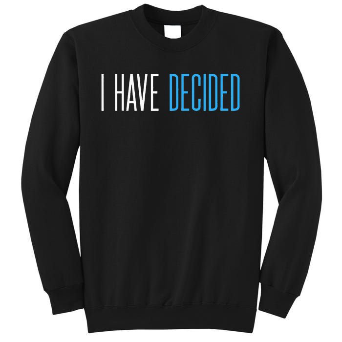 Baptism For Adults Women Men I Have Decided Sweatshirt