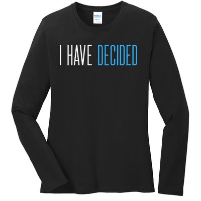 Baptism For Adults Women Men I Have Decided Ladies Long Sleeve Shirt