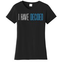 Baptism For Adults Women Men I Have Decided Women's T-Shirt