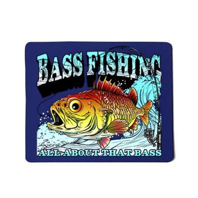 Bass Fishing All About That Bass Mousepad