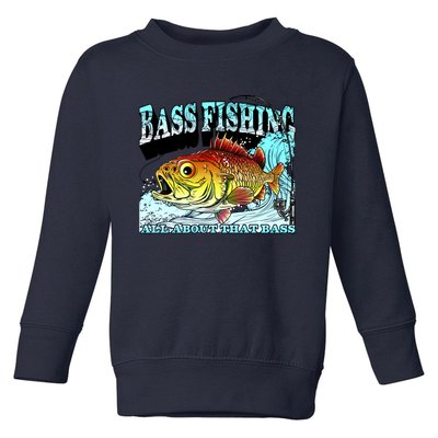 Bass Fishing All About That Bass Toddler Sweatshirt