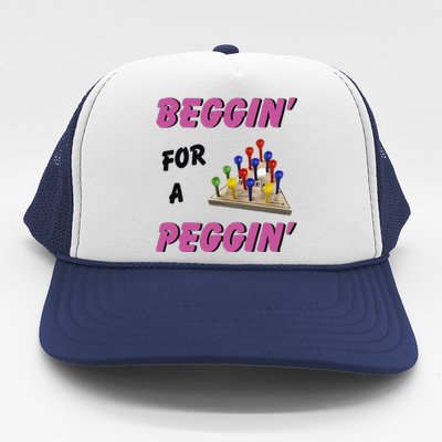 Beggin For A Peggin Funny Trucker Hat