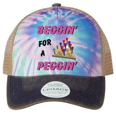 Beggin For A Peggin Funny Legacy Tie Dye Trucker Hat