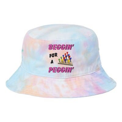 Beggin For A Peggin Funny Tie Dye Newport Bucket Hat