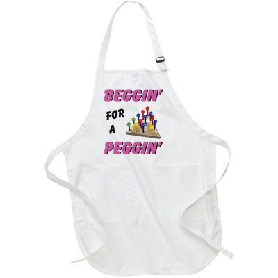 Beggin For A Peggin Funny Full-Length Apron With Pockets