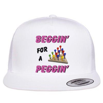 Beggin For A Peggin Funny Flat Bill Trucker Hat