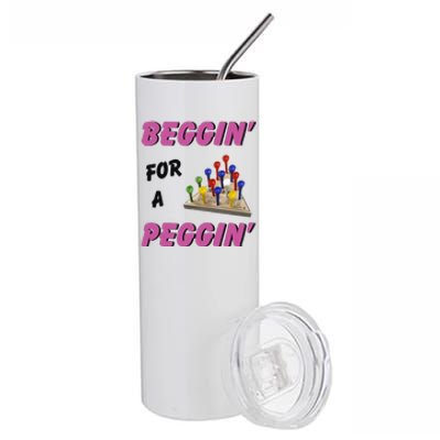 Beggin For A Peggin Funny Stainless Steel Tumbler