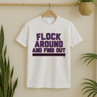 Baltimore Flock Around And Find Out T-Shirt