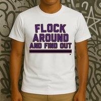 Baltimore Flock Around And Find Out T-Shirt