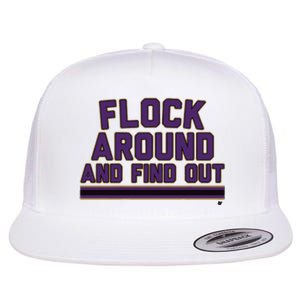 Baltimore Flock Around And Find Out Flat Bill Trucker Hat