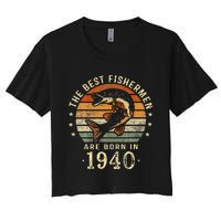 Best Fishermen Are Born In 1940 83rd Birthday Fishing Gifts Women's Crop Top Tee