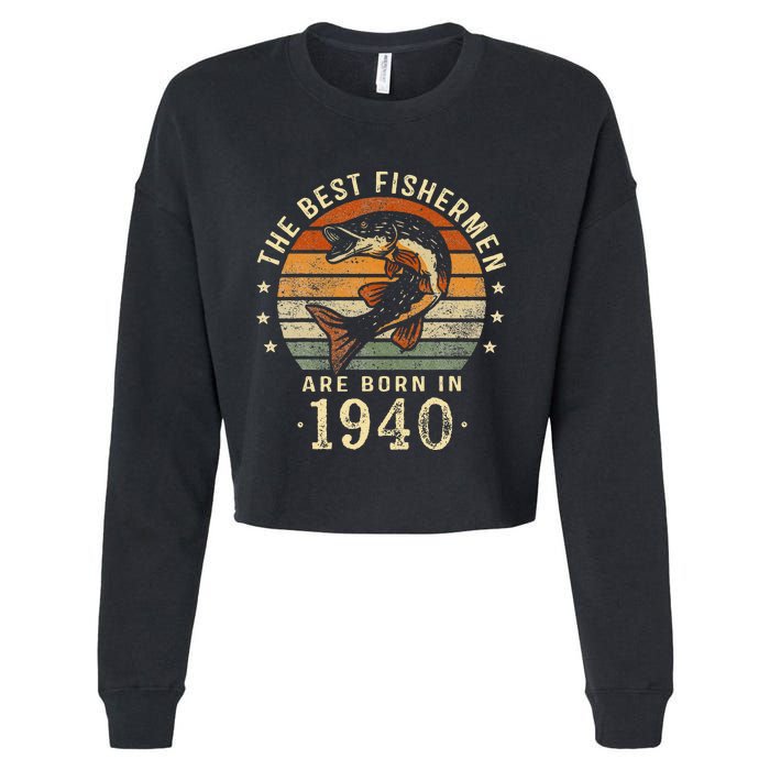 Best Fishermen Are Born In 1940 83rd Birthday Fishing Gifts Cropped Pullover Crew