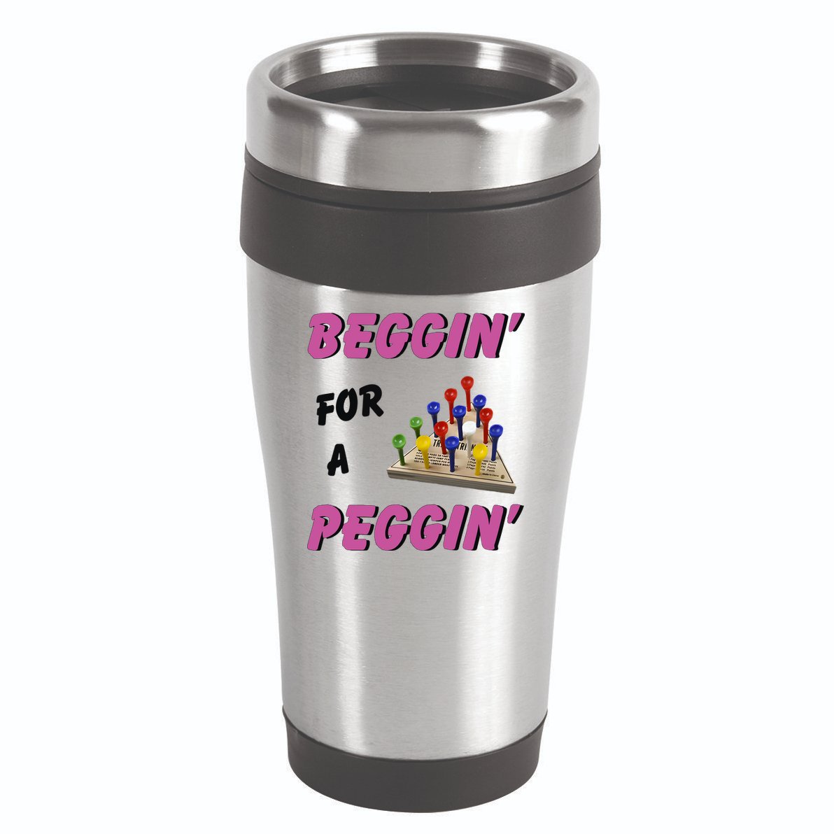 Beggin’ For A Peggin 16oz Travel Tumbler