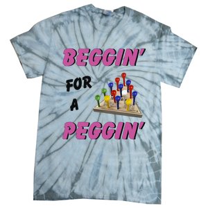 Beggin’ For A Peggin Tie-Dye T-Shirt