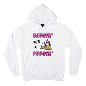 Beggin’ For A Peggin Hoodie