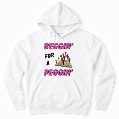 Beggin’ For A Peggin Hoodie