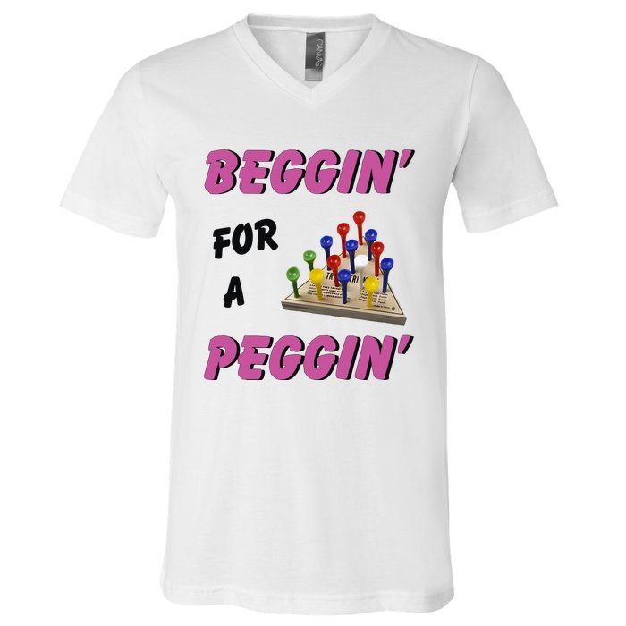 Beggin’ For A Peggin V-Neck T-Shirt