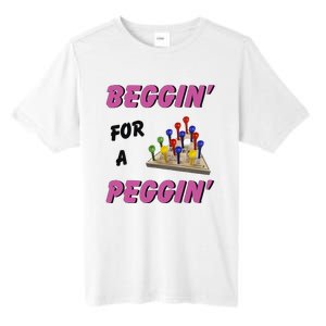 Beggin’ For A Peggin Tall Fusion ChromaSoft Performance T-Shirt