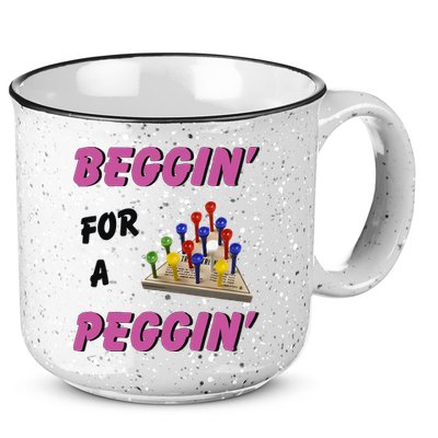 Beggin’ For A Peggin 15oz Campfire Ceramic Mug