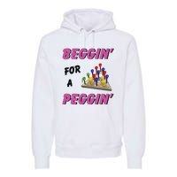 Beggin’ For A Peggin Premium Hoodie