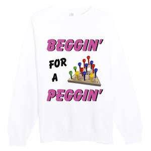 Beggin’ For A Peggin Premium Crewneck Sweatshirt