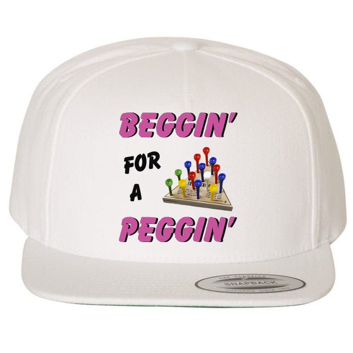 Beggin’ For A Peggin Wool Snapback Cap