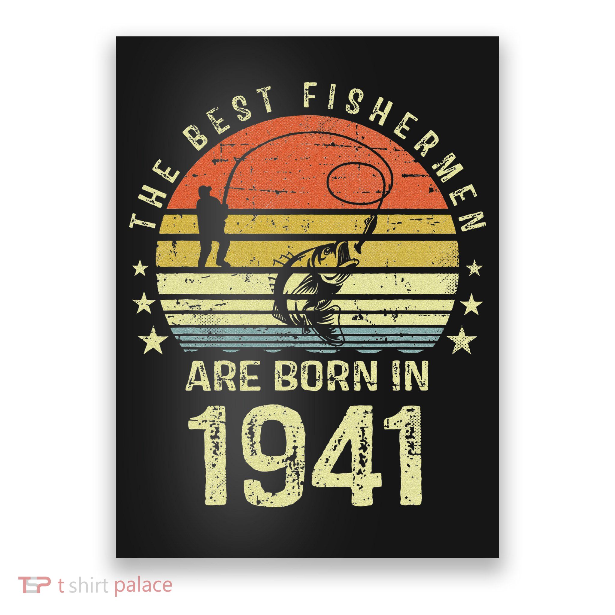 Best Fishermen Are Born In 1941 80th Birthday Fishing Gift Poster