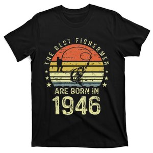 Best Fishermen Are Born In 1946 75th Birthday Fishing Gift T-Shirt