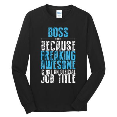 Boss Freaking Awesome Job Title Funny Boss Day Quote Tall Long Sleeve T-Shirt