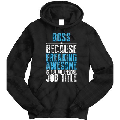 Boss Freaking Awesome Job Title Funny Boss Day Quote Tie Dye Hoodie