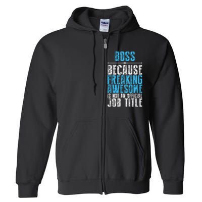 Boss Freaking Awesome Job Title Funny Boss Day Quote Full Zip Hoodie