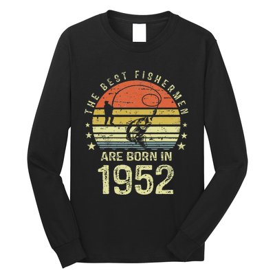 Best Fishermen Are Born In 1952 69th Birthday Fishing Gift Long Sleeve Shirt