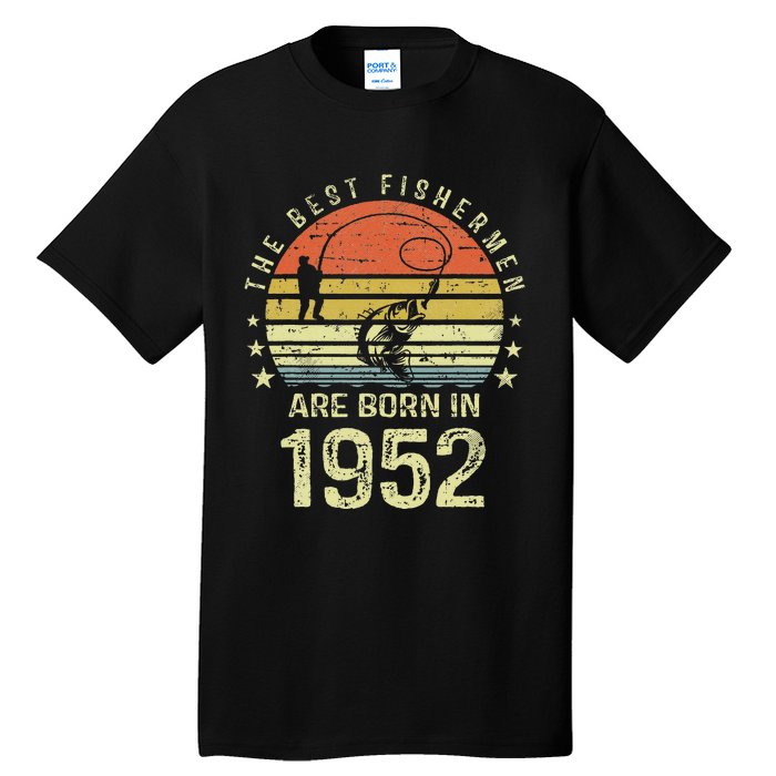 Best Fishermen Are Born In 1952 69th Birthday Fishing Gift Tall T-Shirt