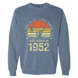 Best Fishermen Are Born In 1952 69th Birthday Fishing Gift Garment-Dyed Sweatshirt