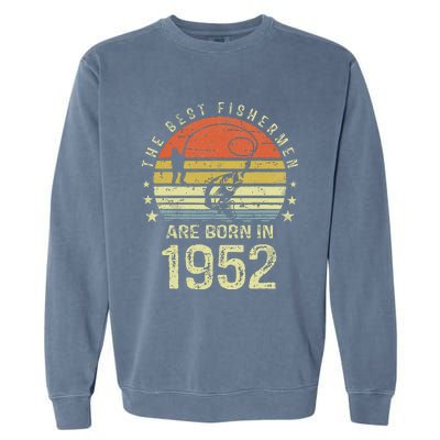 Best Fishermen Are Born In 1952 69th Birthday Fishing Gift Garment-Dyed Sweatshirt