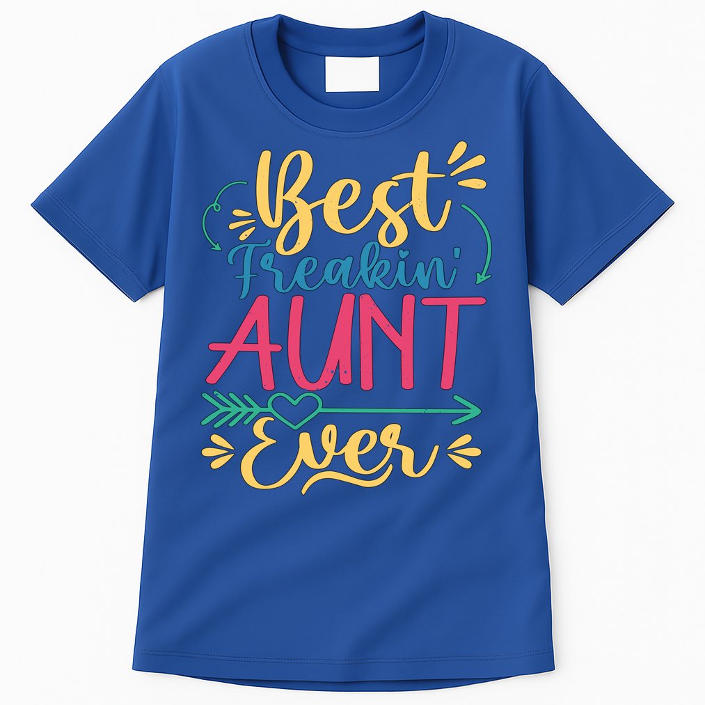 Best Freaking Aunt Ever For Auntie Gift Tall T-Shirt