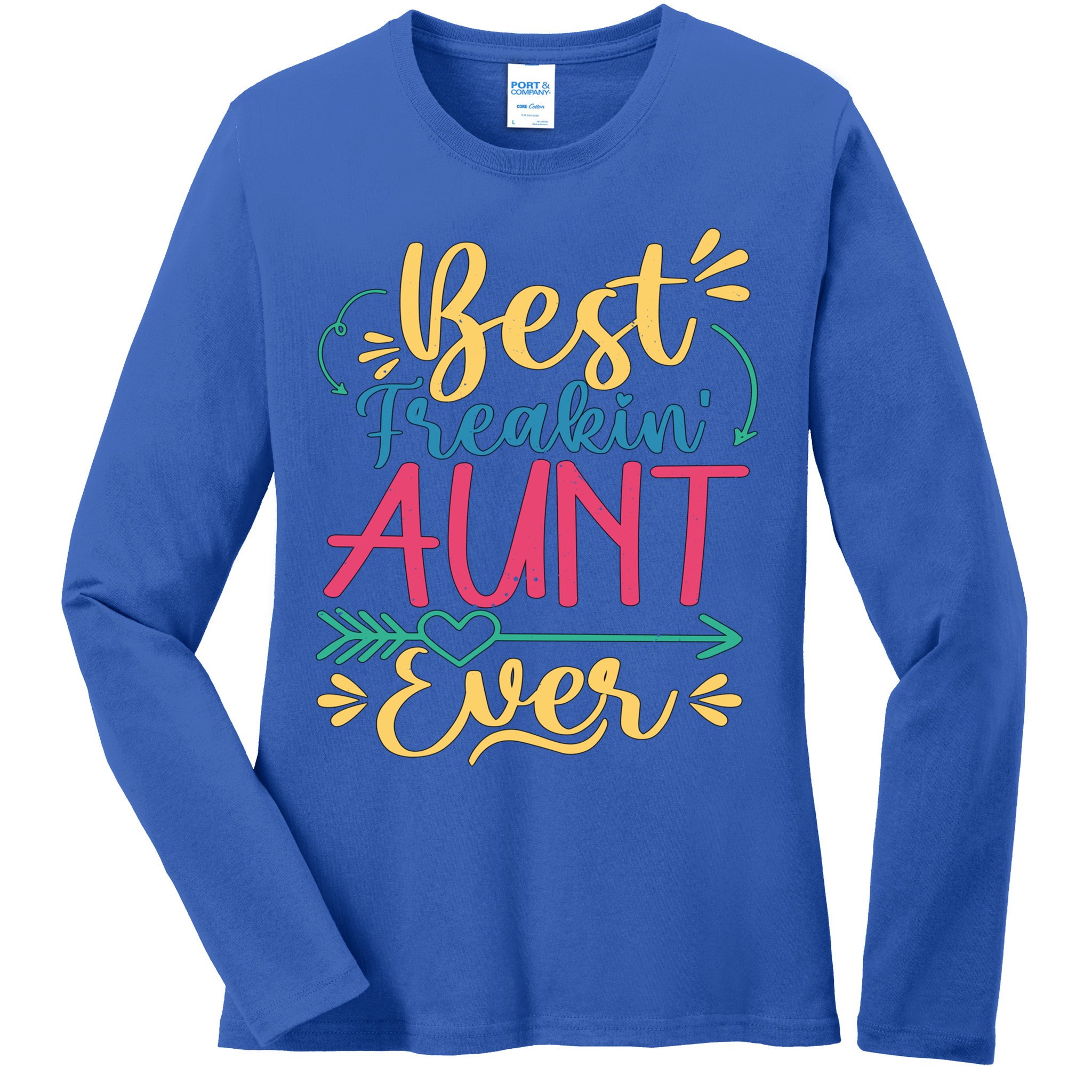 Best Freaking Aunt Ever For Auntie Gift Ladies Long Sleeve Shirt