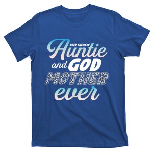 Best Freaking Auntie And Godmother Ever Niece Nephew Gift T-Shirt