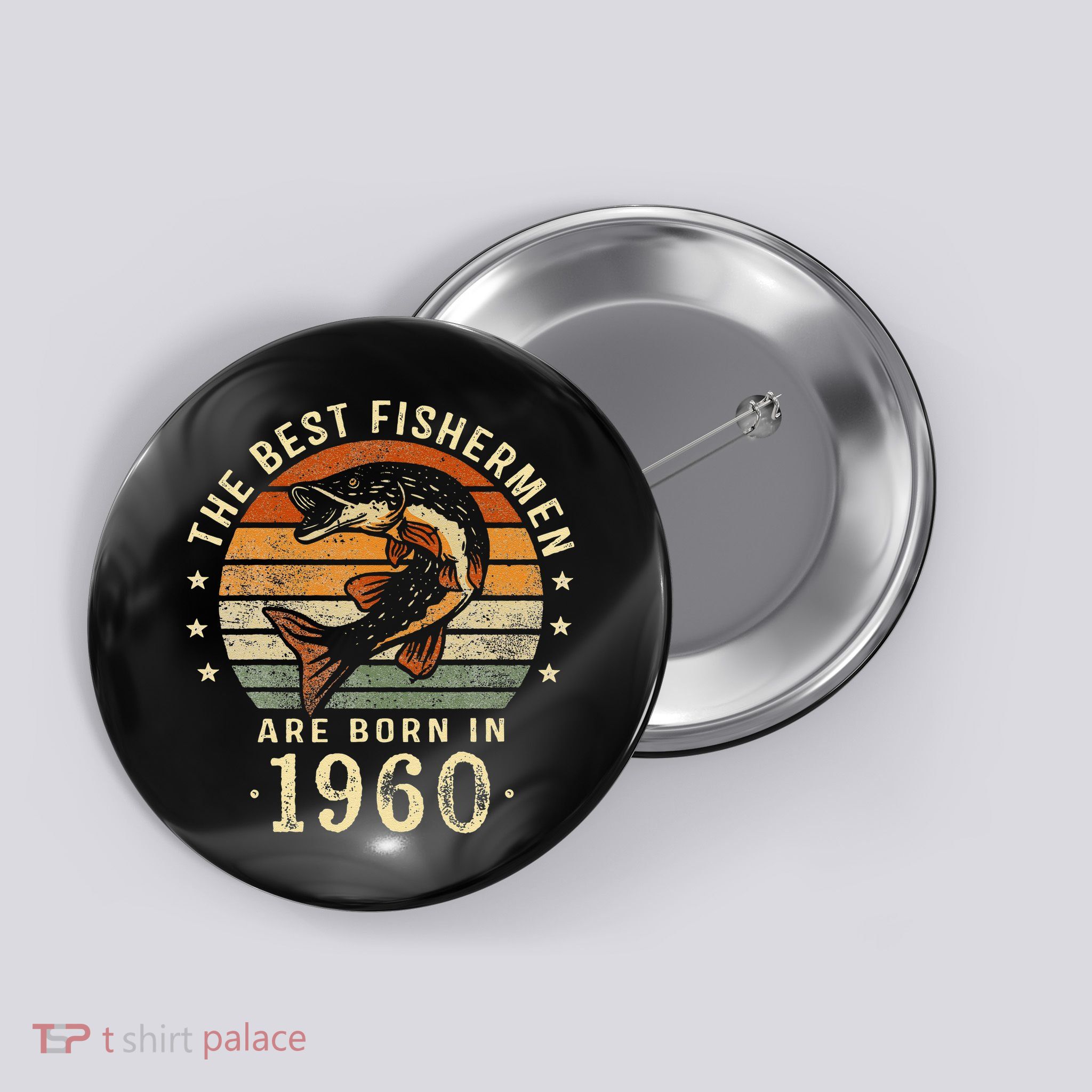 Best Fishermen Are Born In 1960 63rd Birthday Fishing Gifts Button