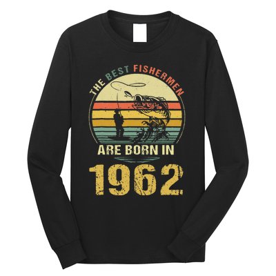 Best Fishermen Are Born In 1962 60th Birthday Fishing Gift Gift Long Sleeve Shirt